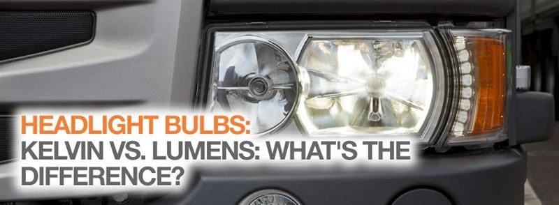 Headlight bulbs: Kelvin vs Lumen – what’s the difference?